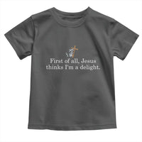 Jesus Thinks I'm A Delight Toddler T Shirt Funny Christian Raccoon Sarcastic