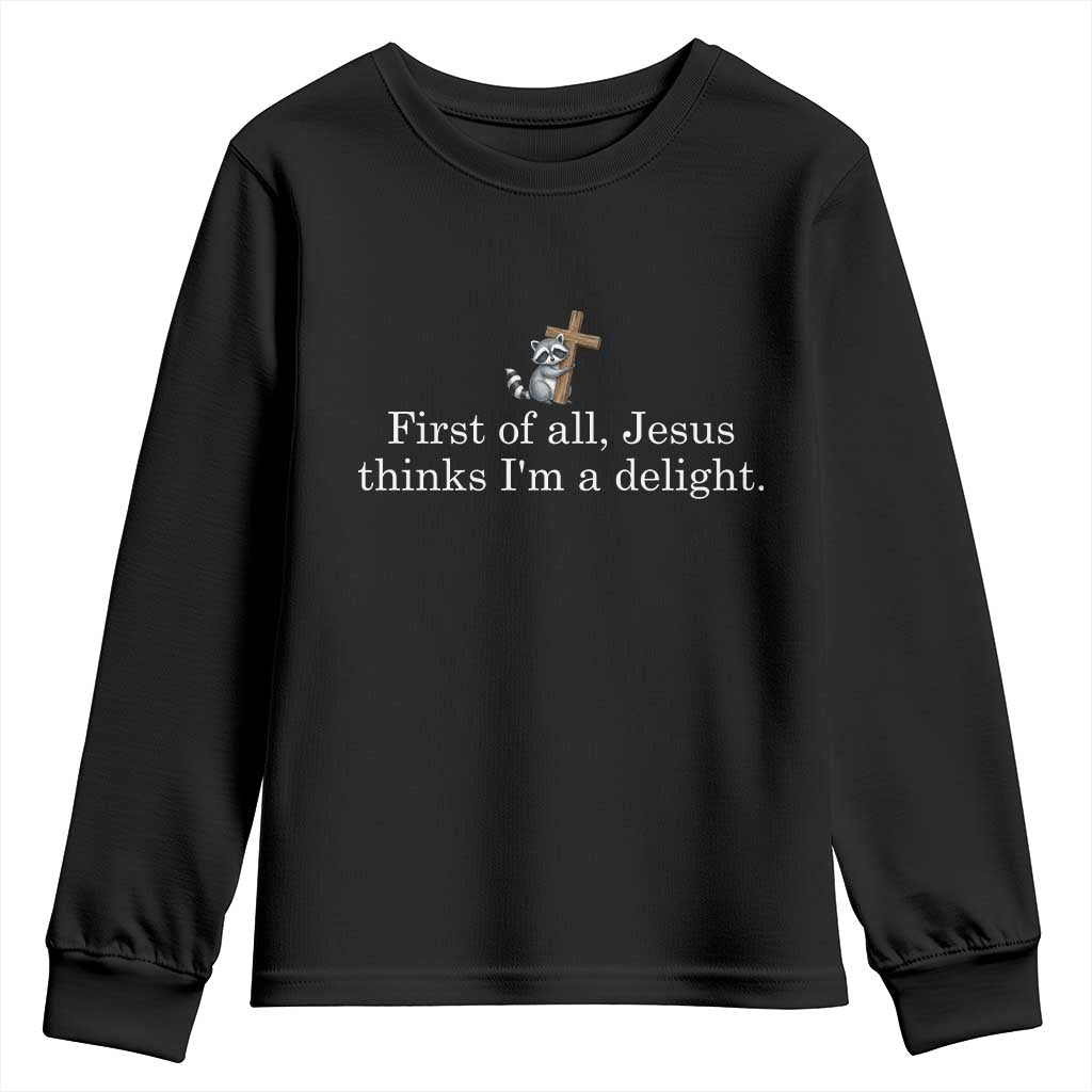 Jesus Thinks I'm A Delight Youth Sweatshirt Funny Christian Raccoon Sarcastic
