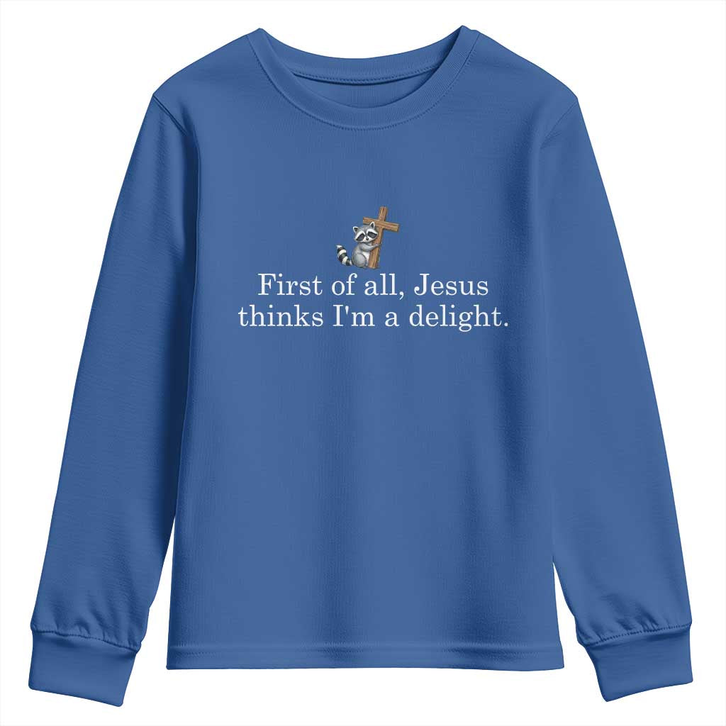 Jesus Thinks I'm A Delight Youth Sweatshirt Funny Christian Raccoon Sarcastic
