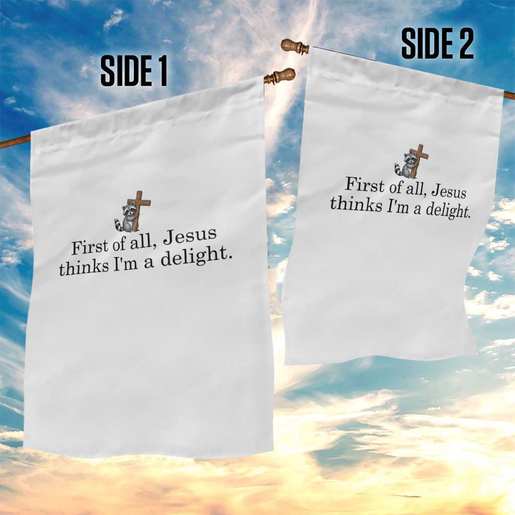 Funny Christian Raccoon Garden Flag Sarcastic Jesus Thinks I'm A Delight