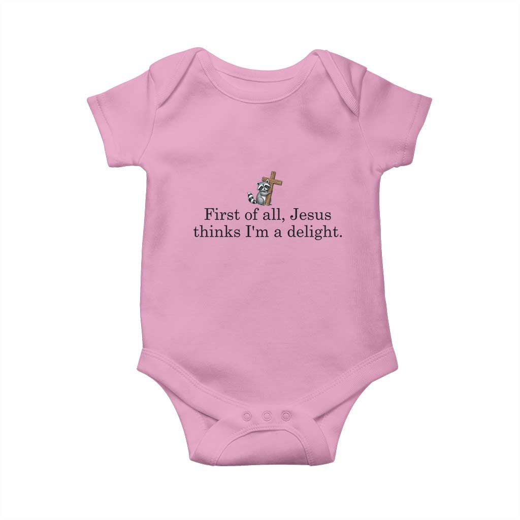 Funny Christian Raccoon Baby Onesie Sarcastic Jesus Thinks I'm A Delight