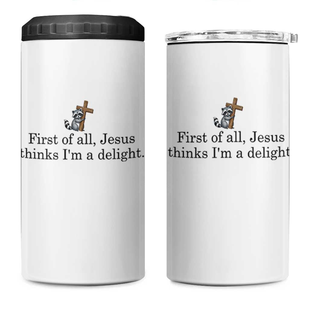 Funny Christian Raccoon 4 in 1 Can Cooler Tumbler Sarcastic Jesus Thinks I'm A Delight