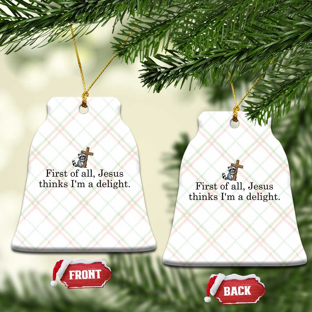 Funny Christian Raccoon Ceramic Ornament Sarcastic Jesus Thinks I'm A Delight