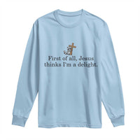 Funny Christian Raccoon Long Sleeve Shirt Sarcastic Jesus Thinks I'm A Delight