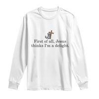 Funny Christian Raccoon Long Sleeve Shirt Sarcastic Jesus Thinks I'm A Delight