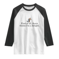 Funny Christian Raccoon Raglan Shirt Sarcastic Jesus Thinks I'm A Delight