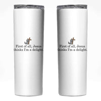 Funny Christian Raccoon Skinny Tumbler Sarcastic Jesus Thinks I'm A Delight