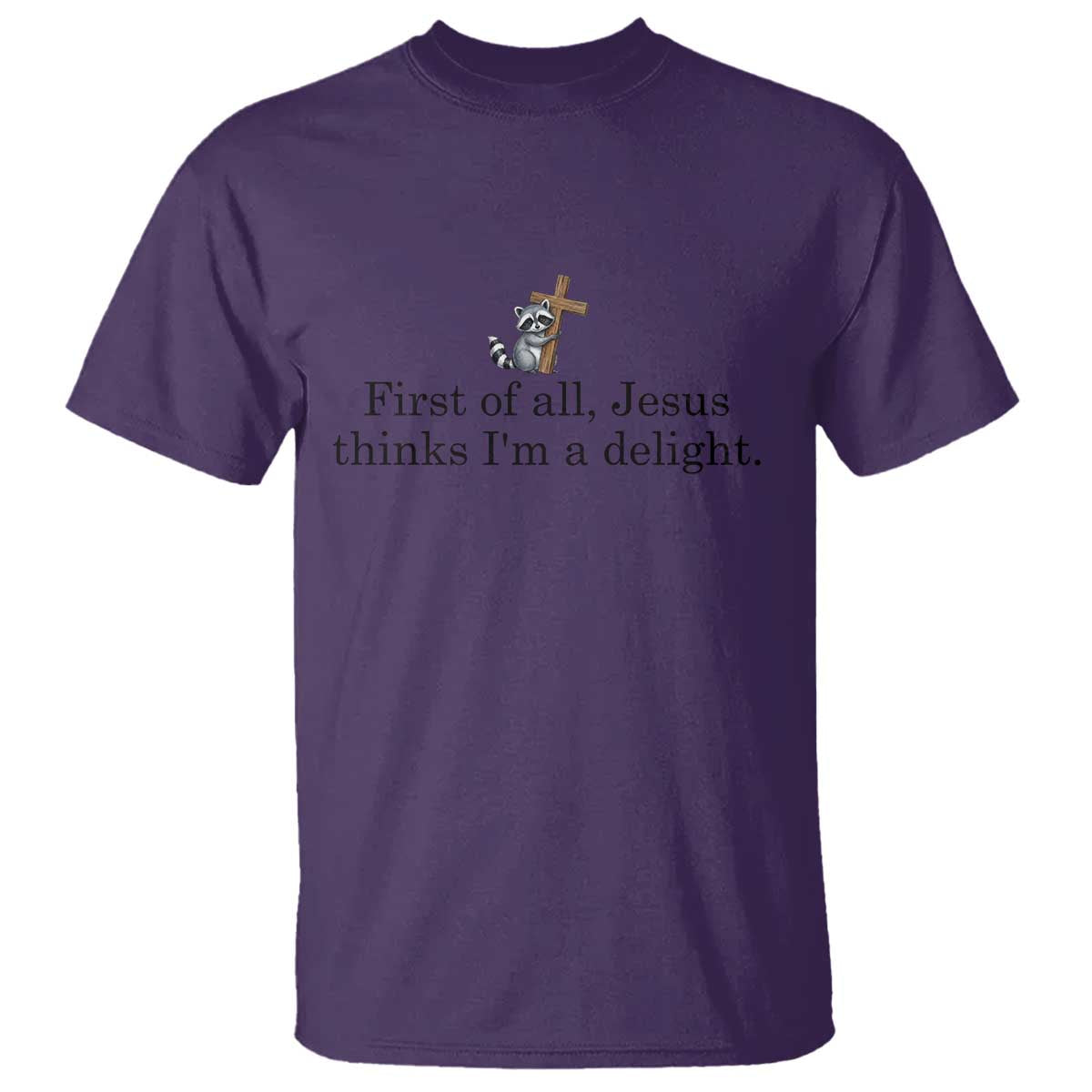 Funny Christian Raccoon T Shirt Sarcastic Jesus Thinks I'm A Delight