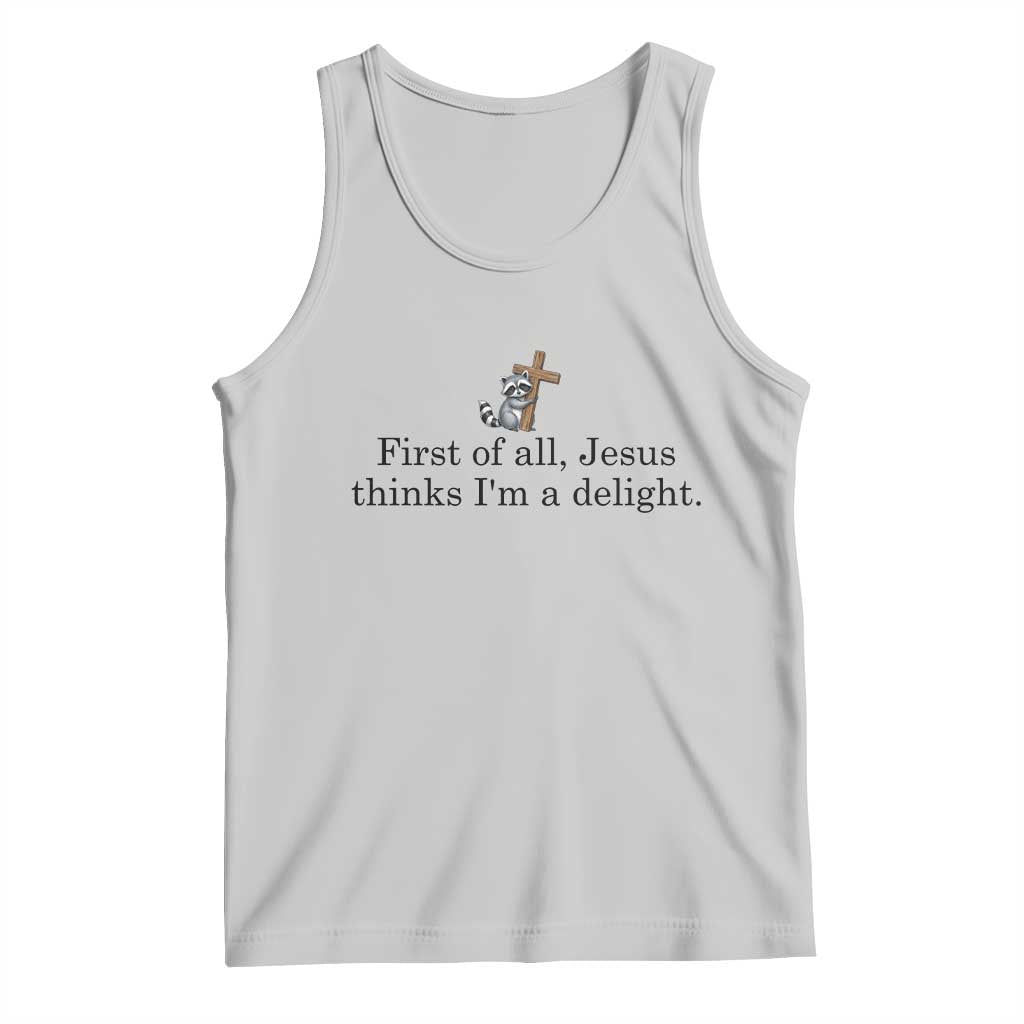Funny Christian Raccoon Tank Top Sarcastic Jesus Thinks I'm A Delight