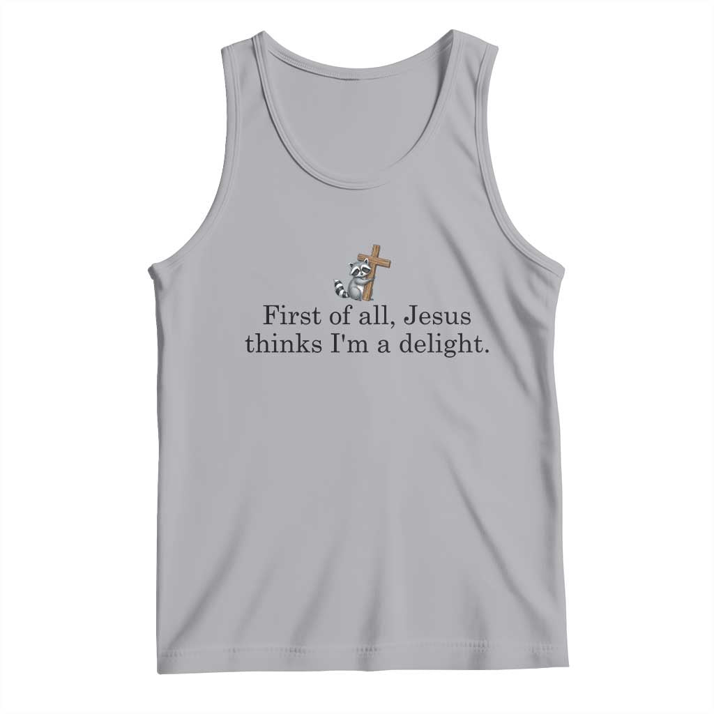 Funny Christian Raccoon Tank Top Sarcastic Jesus Thinks I'm A Delight