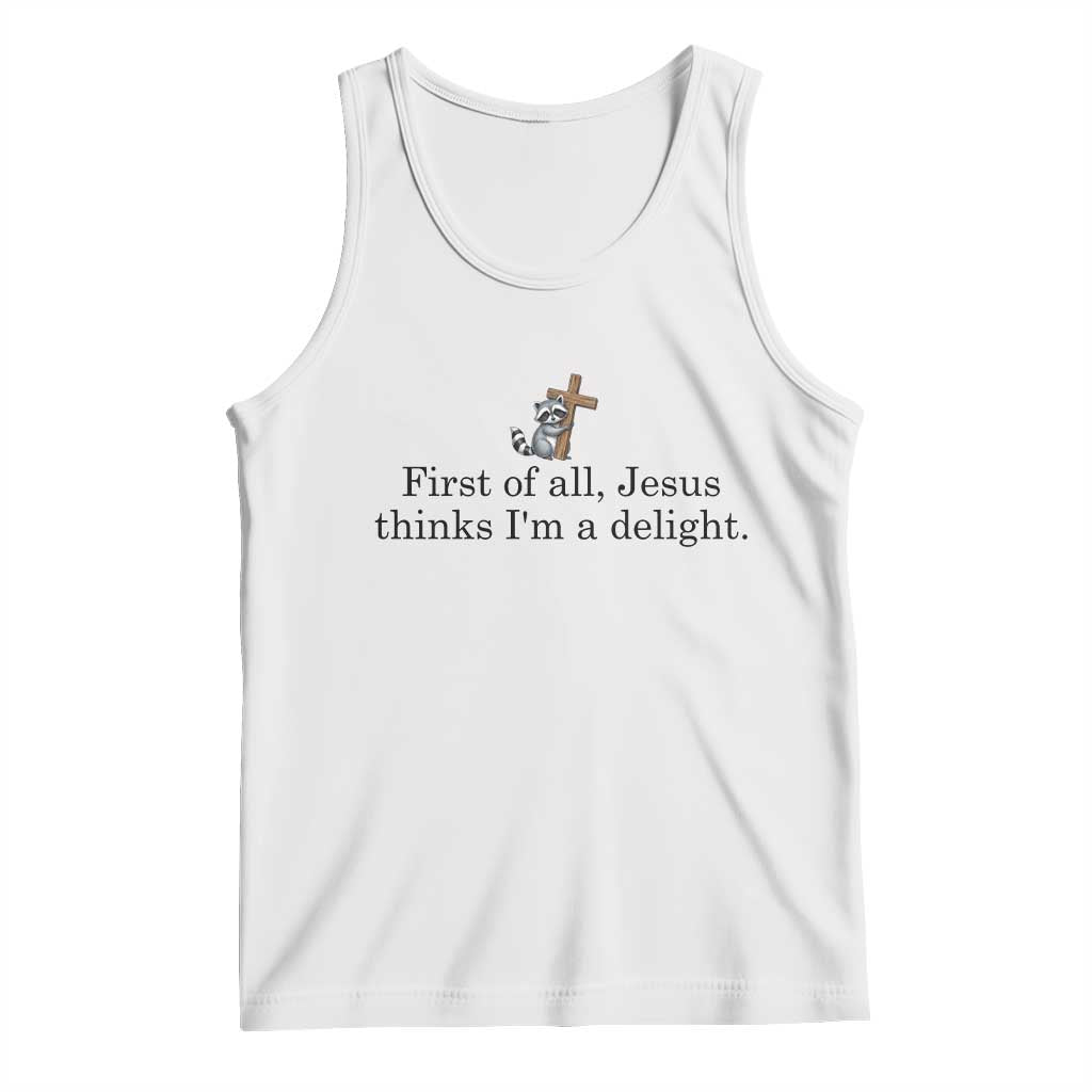 Funny Christian Raccoon Tank Top Sarcastic Jesus Thinks I'm A Delight