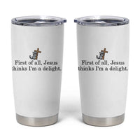 Funny Christian Raccoon Tumbler Cup Sarcastic Jesus Thinks I'm A Delight