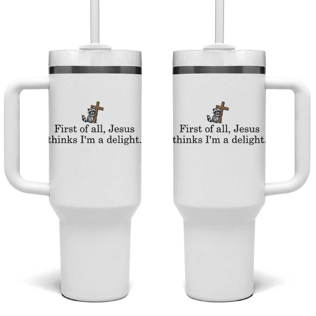 Funny Christian Raccoon Tumbler With Handle Sarcastic Jesus Thinks I'm A Delight
