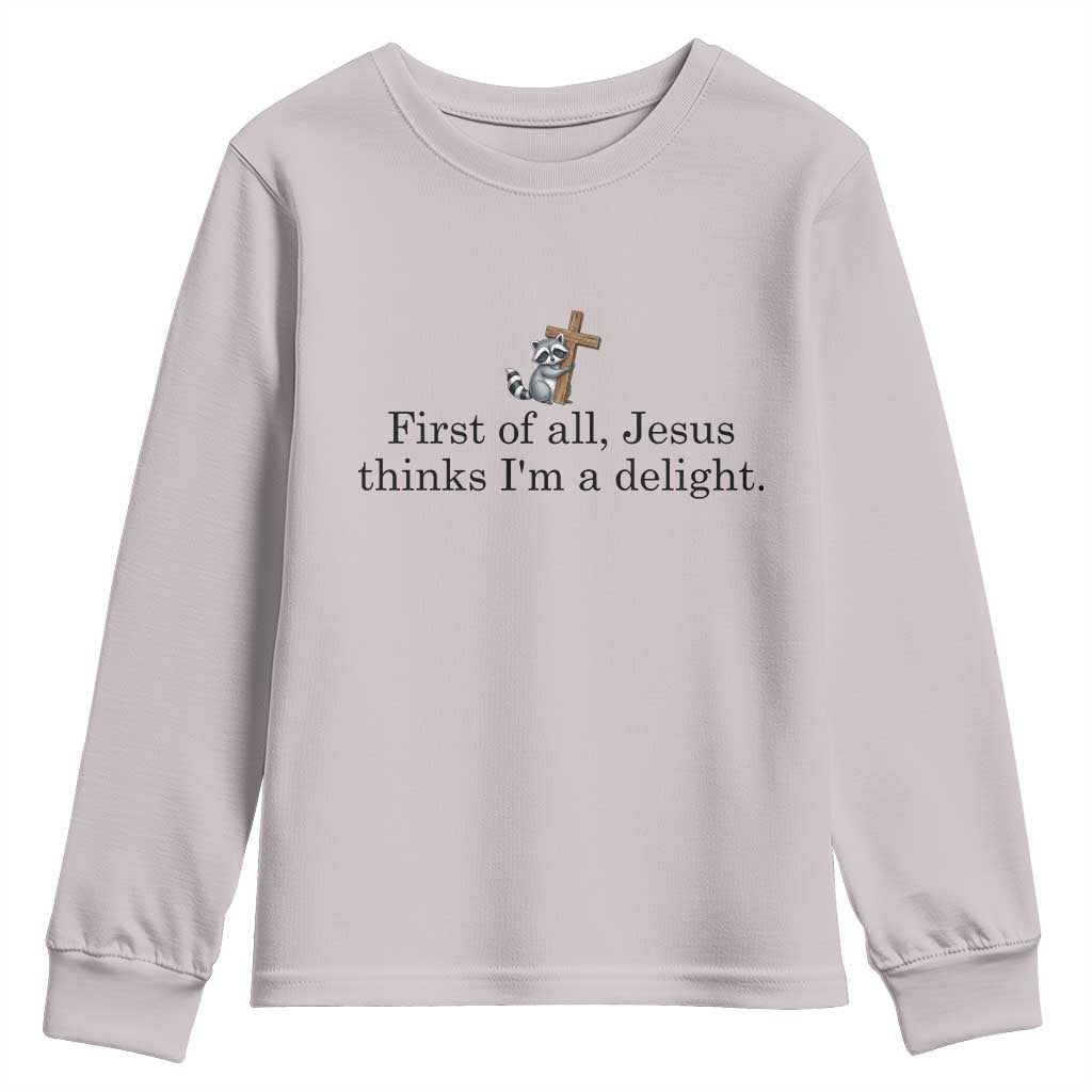 Funny Christian Raccoon Youth Sweatshirt Sarcastic Jesus Thinks I'm A Delight