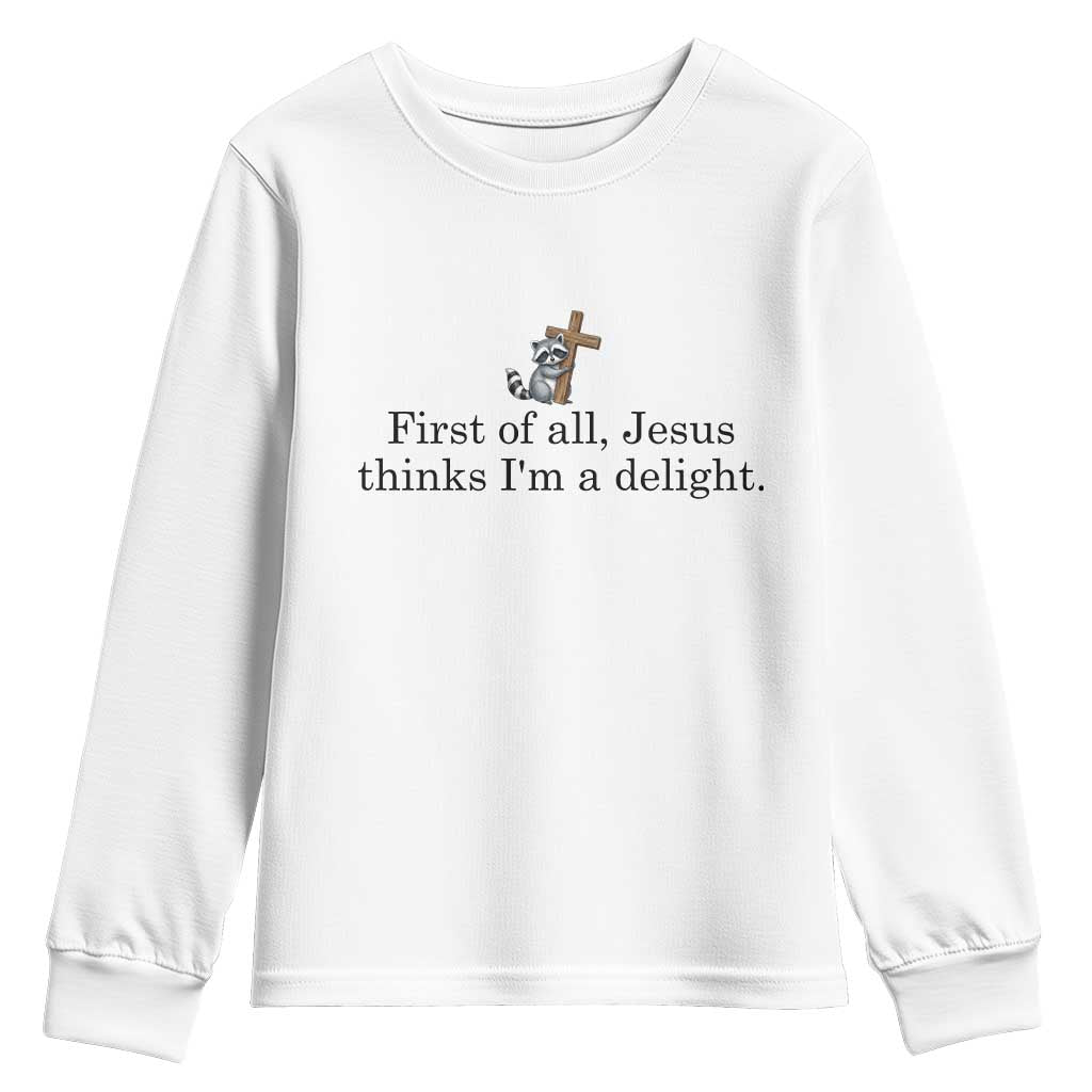 Funny Christian Raccoon Youth Sweatshirt Sarcastic Jesus Thinks I'm A Delight