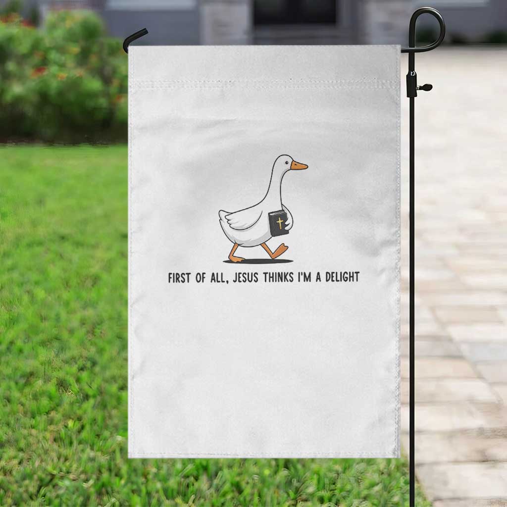 Funny Christian Goose Garden Flag Jesus Thinks I'm A Delight