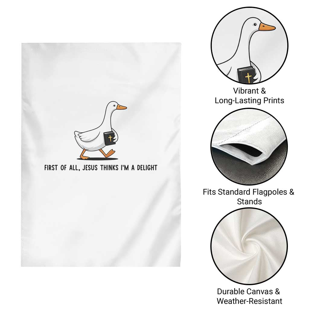 Funny Christian Goose Garden Flag Jesus Thinks I'm A Delight