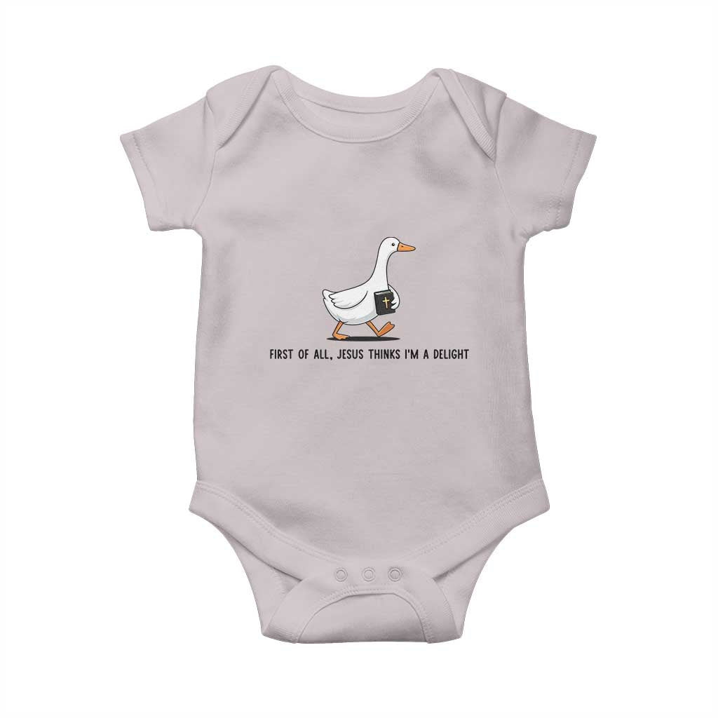 Funny Christian Goose Baby Onesie Jesus Thinks I'm A Delight