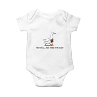 Funny Christian Goose Baby Onesie Jesus Thinks I'm A Delight