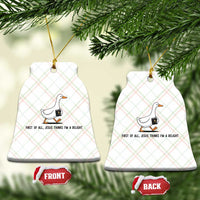 Funny Christian Goose Ceramic Ornament Jesus Thinks I'm A Delight