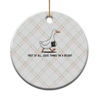 Funny Christian Goose Ceramic Ornament Jesus Thinks I'm A Delight