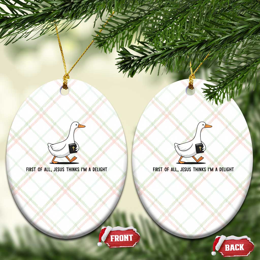 Funny Christian Goose Ceramic Ornament Jesus Thinks I'm A Delight