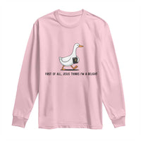 Funny Christian Goose Long Sleeve Shirt Jesus Thinks I'm A Delight