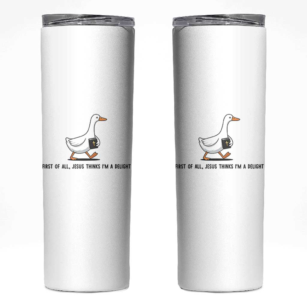 Funny Christian Goose Skinny Tumbler Jesus Thinks I'm A Delight