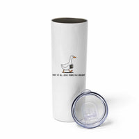 Funny Christian Goose Skinny Tumbler Jesus Thinks I'm A Delight