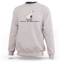 Funny Christian Goose Sweatshirt Jesus Thinks I'm A Delight