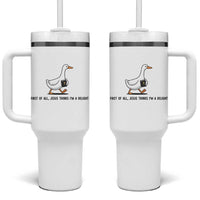 Funny Christian Goose Tumbler With Handle Jesus Thinks I'm A Delight