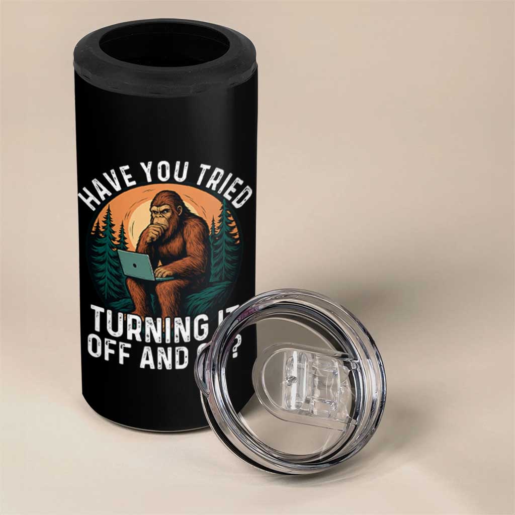 Funny Bigfoot Tech Support 4 in 1 Can Cooler Tumbler Have You Tried Turning It Off And On Sasquatsch Computer