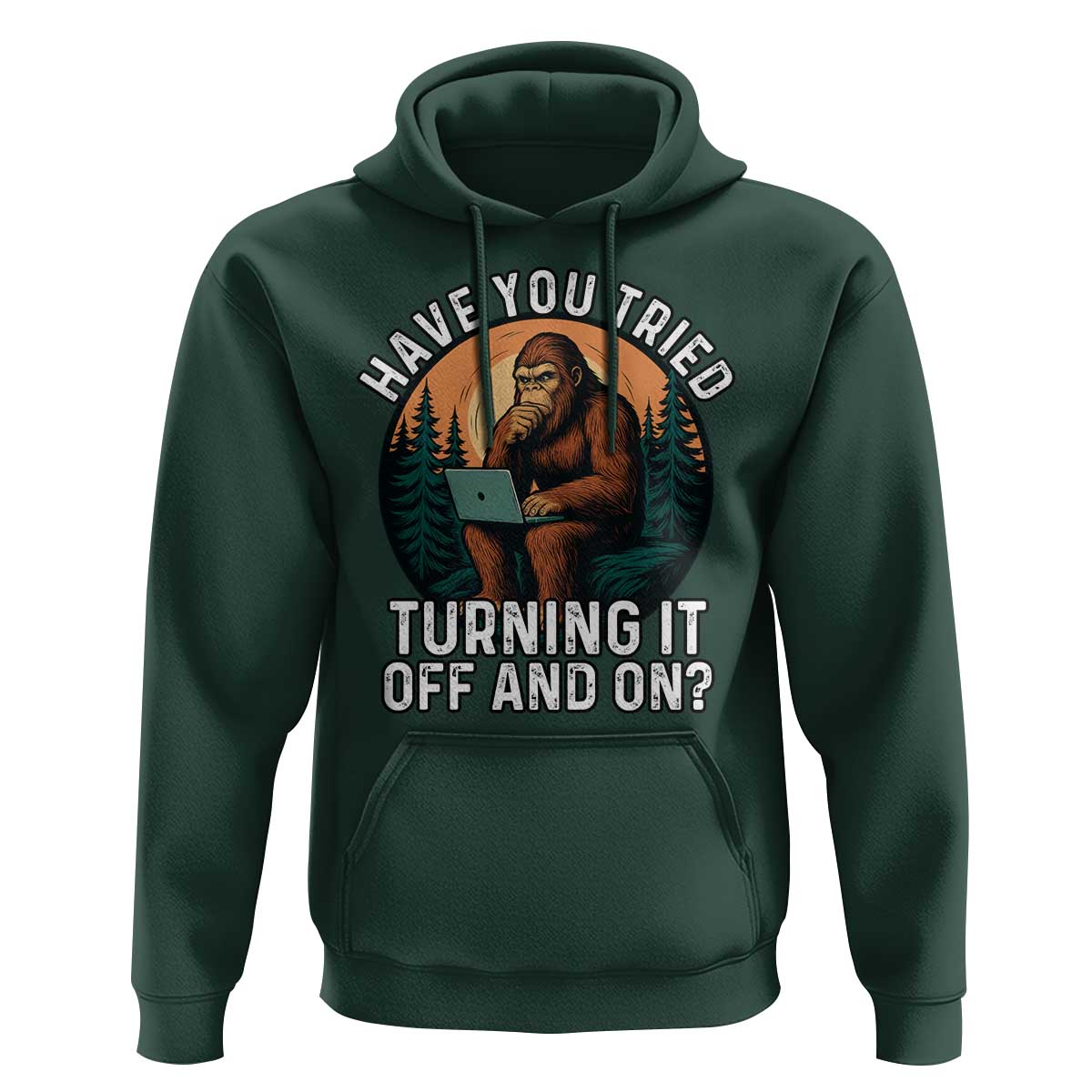 Funny Bigfoot Tech Support Hoodie Have You Tried Turning It Off And On Sasquatsch Computer - Wonder Print Shop