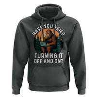 Funny Bigfoot Tech Support Hoodie Have You Tried Turning It Off And On Sasquatsch Computer - Wonder Print Shop
