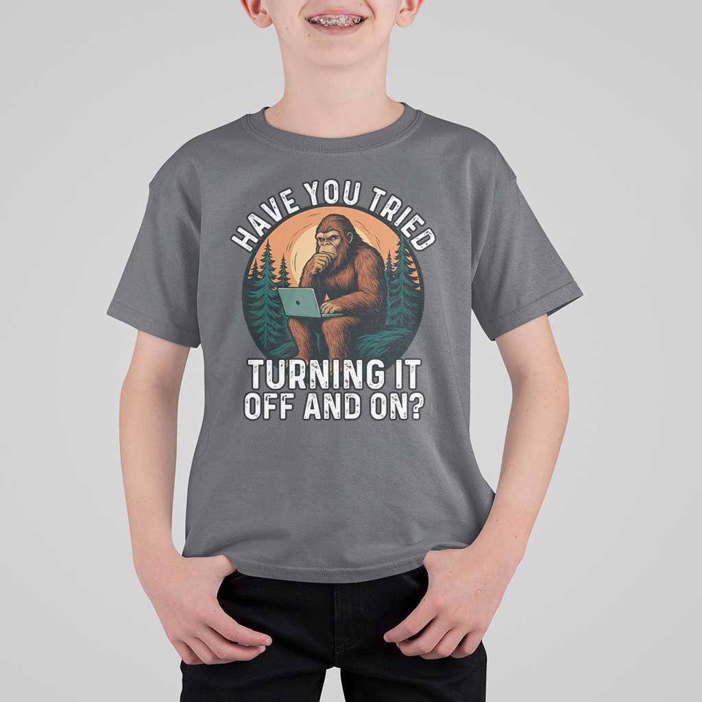 Funny Bigfoot Tech Support T Shirt For Kid Have You Tried Turning It Off And On Sasquatsch Computer - Wonder Print Shop
