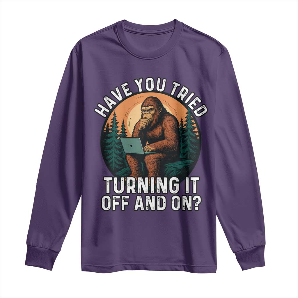 Funny Bigfoot Tech Support Long Sleeve Shirt Have You Tried Turning It Off And On Sasquatsch Computer - Wonder Print Shop