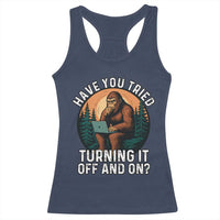 Funny Bigfoot Tech Support Racerback Tank Top Have You Tried Turning It Off And On Sasquatsch Computer - Wonder Print Shop