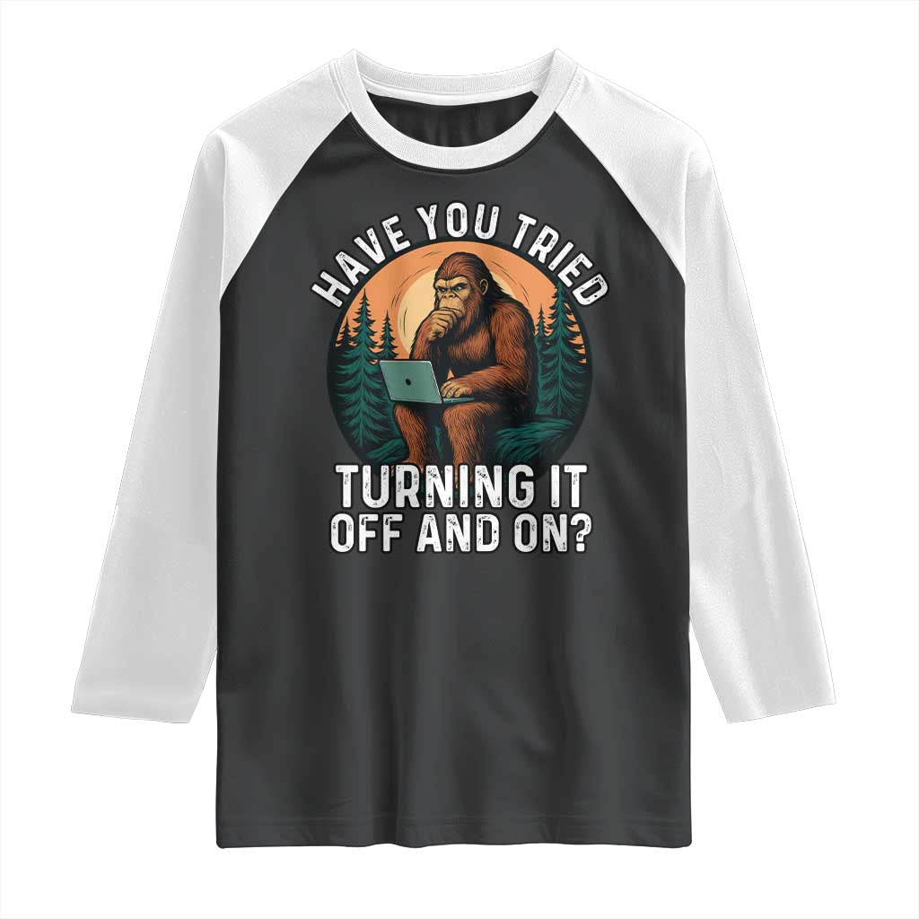 Funny Bigfoot Tech Support Raglan Shirt Have You Tried Turning It Off And On Sasquatsch Computer - Wonder Print Shop