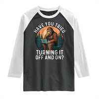 Funny Bigfoot Tech Support Raglan Shirt Have You Tried Turning It Off And On Sasquatsch Computer - Wonder Print Shop