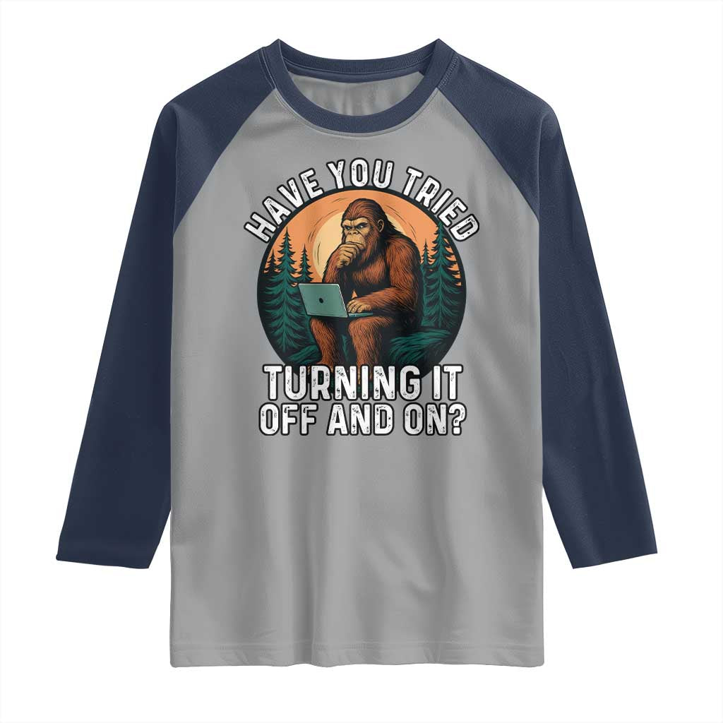 Funny Bigfoot Tech Support Raglan Shirt Have You Tried Turning It Off And On Sasquatsch Computer - Wonder Print Shop
