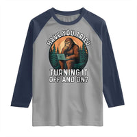 Funny Bigfoot Tech Support Raglan Shirt Have You Tried Turning It Off And On Sasquatsch Computer - Wonder Print Shop