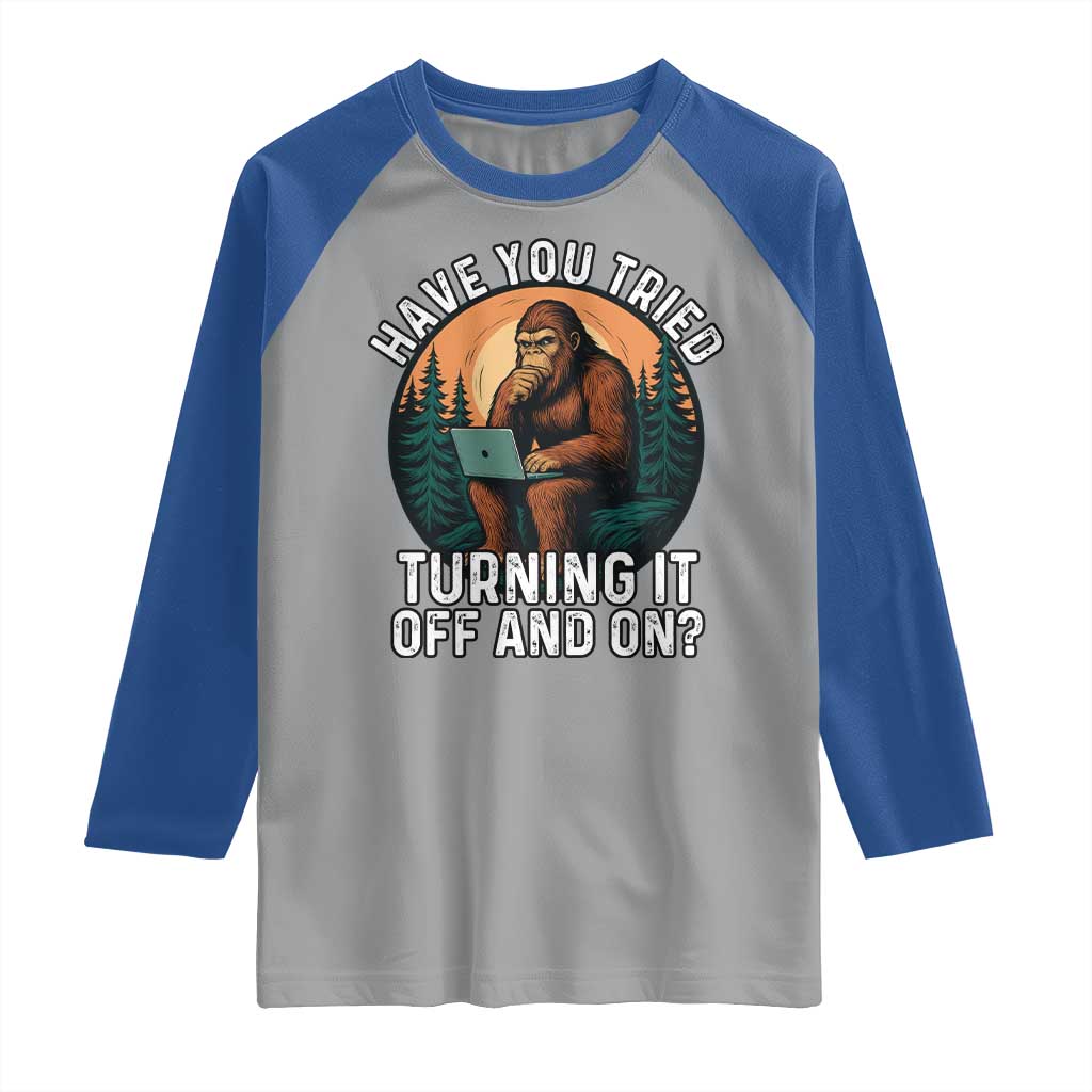 Funny Bigfoot Tech Support Raglan Shirt Have You Tried Turning It Off And On Sasquatsch Computer - Wonder Print Shop