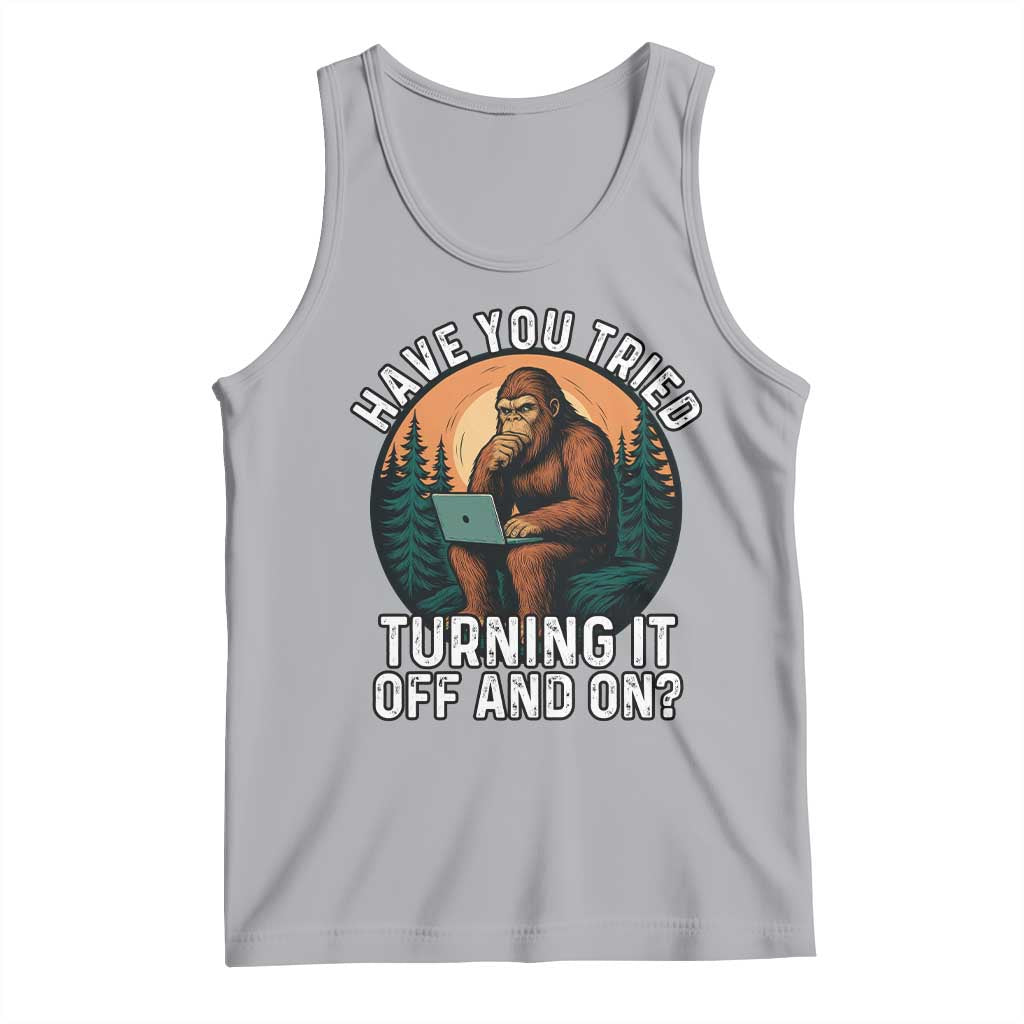 Funny Bigfoot Tech Support Tank Top Have You Tried Turning It Off And On Sasquatsch Computer - Wonder Print Shop