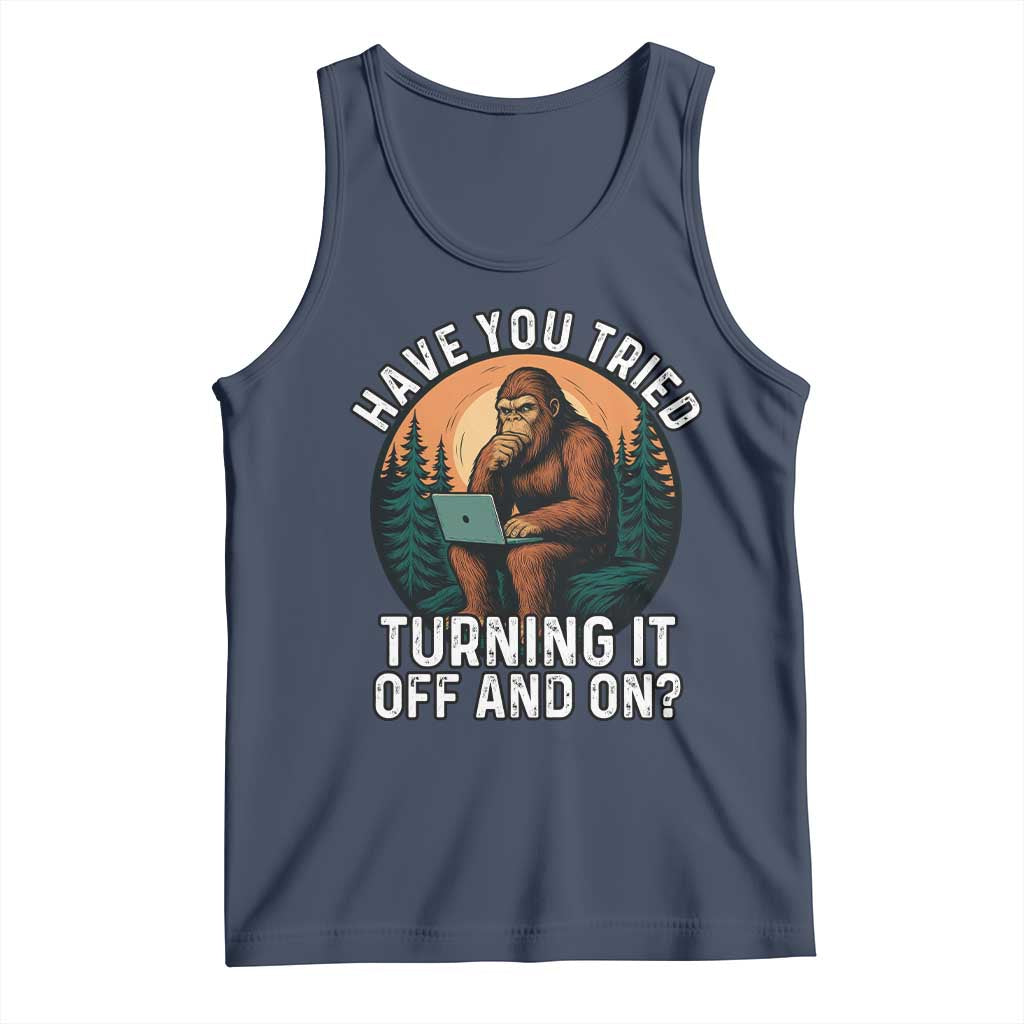 Funny Bigfoot Tech Support Tank Top Have You Tried Turning It Off And On Sasquatsch Computer - Wonder Print Shop