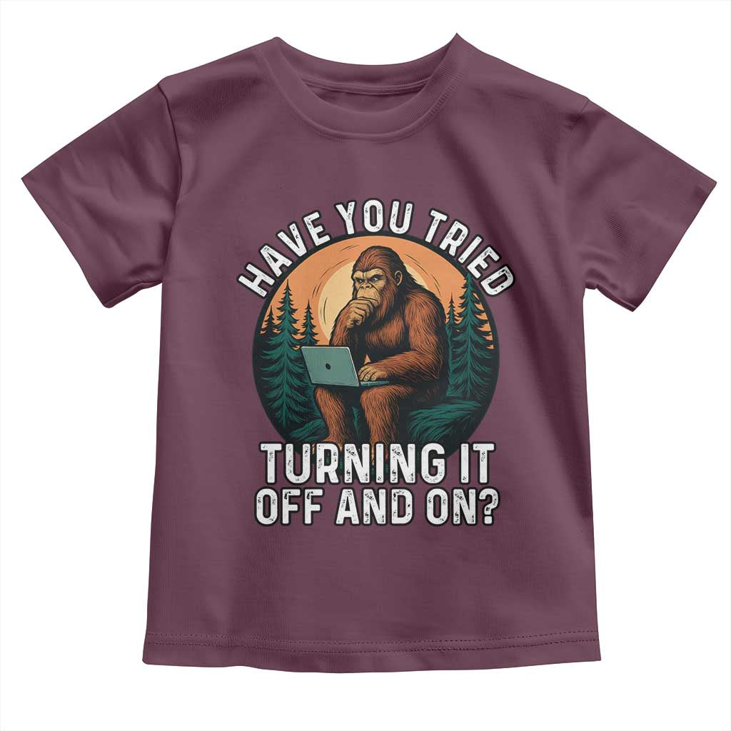Funny Bigfoot Tech Support Toddler T Shirt Have You Tried Turning It Off And On Sasquatsch Computer - Wonder Print Shop