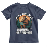 Funny Bigfoot Tech Support Toddler T Shirt Have You Tried Turning It Off And On Sasquatsch Computer - Wonder Print Shop