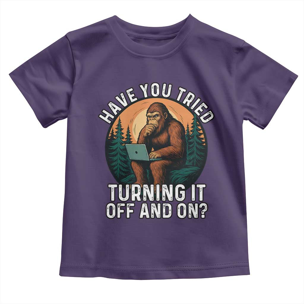 Funny Bigfoot Tech Support Toddler T Shirt Have You Tried Turning It Off And On Sasquatsch Computer - Wonder Print Shop