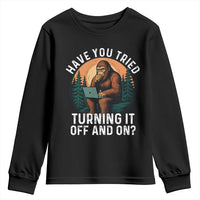 Funny Bigfoot Tech Support Youth Sweatshirt Have You Tried Turning It Off And On Sasquatsch Computer - Wonder Print Shop