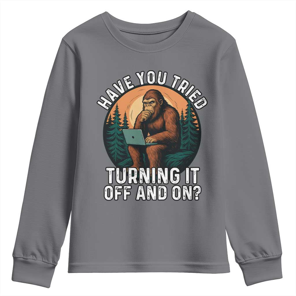 Funny Bigfoot Tech Support Youth Sweatshirt Have You Tried Turning It Off And On Sasquatsch Computer - Wonder Print Shop