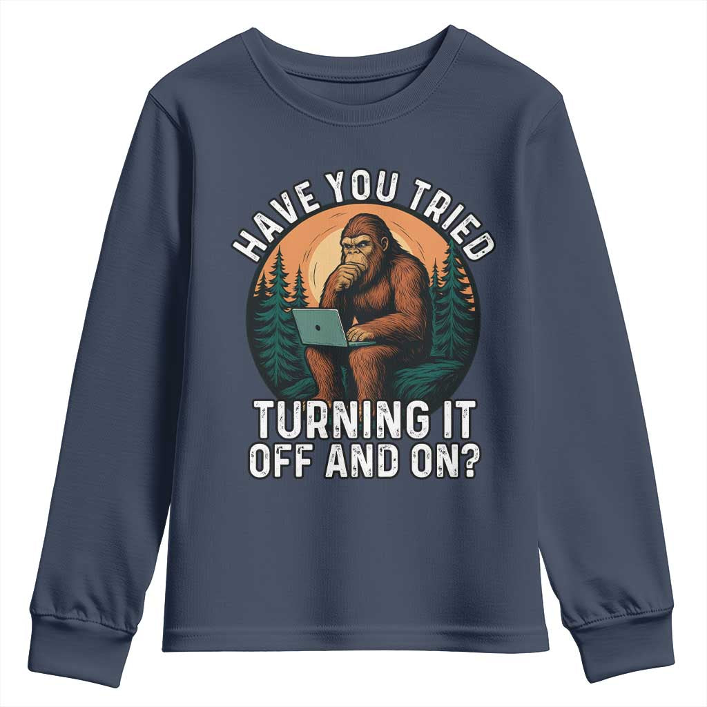 Funny Bigfoot Tech Support Youth Sweatshirt Have You Tried Turning It Off And On Sasquatsch Computer - Wonder Print Shop